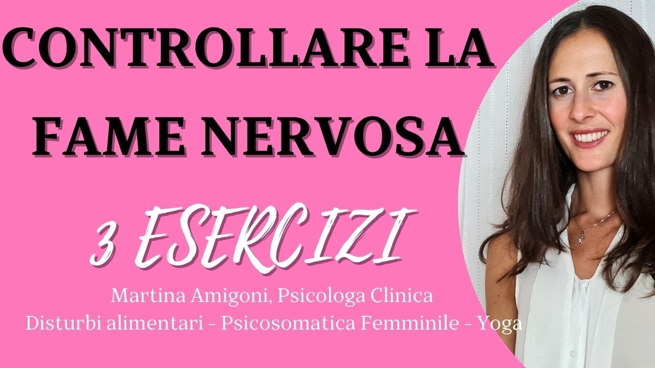 CONTROLLARE LA FAME NERVOSA: 3 ESERCIZI