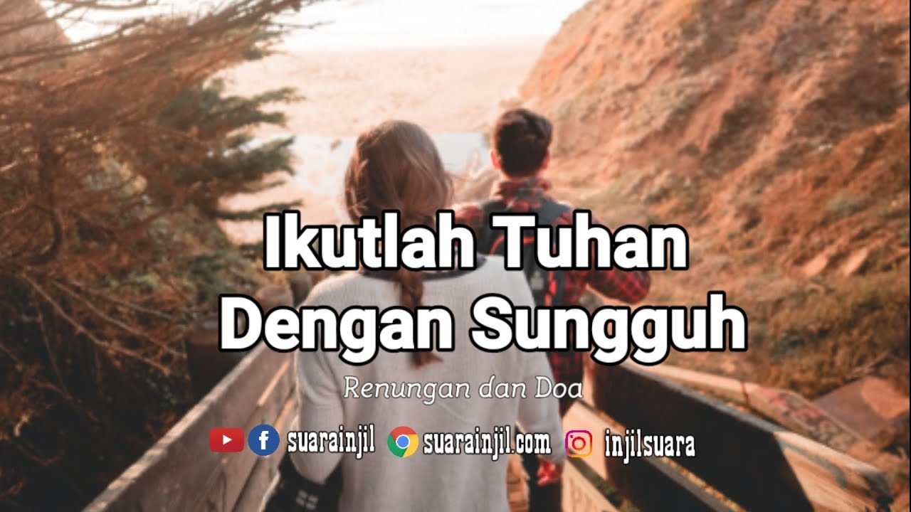 Ikutlah Tuhan Dengan Sungguh - Renungan dan Doa -@RenunganMalamSuarainjil