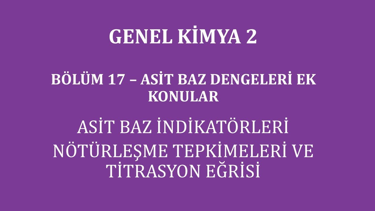 Genel Kimya 2-Bölüm 17 /Asit Baz Dengeleri Ek Konular / Asit Baz İndikatörleri