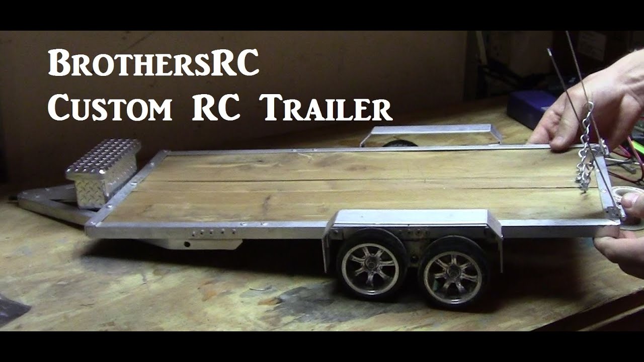 BrothersRC - RC Trailer Talk pt.1 - Custom Built RC Trailer