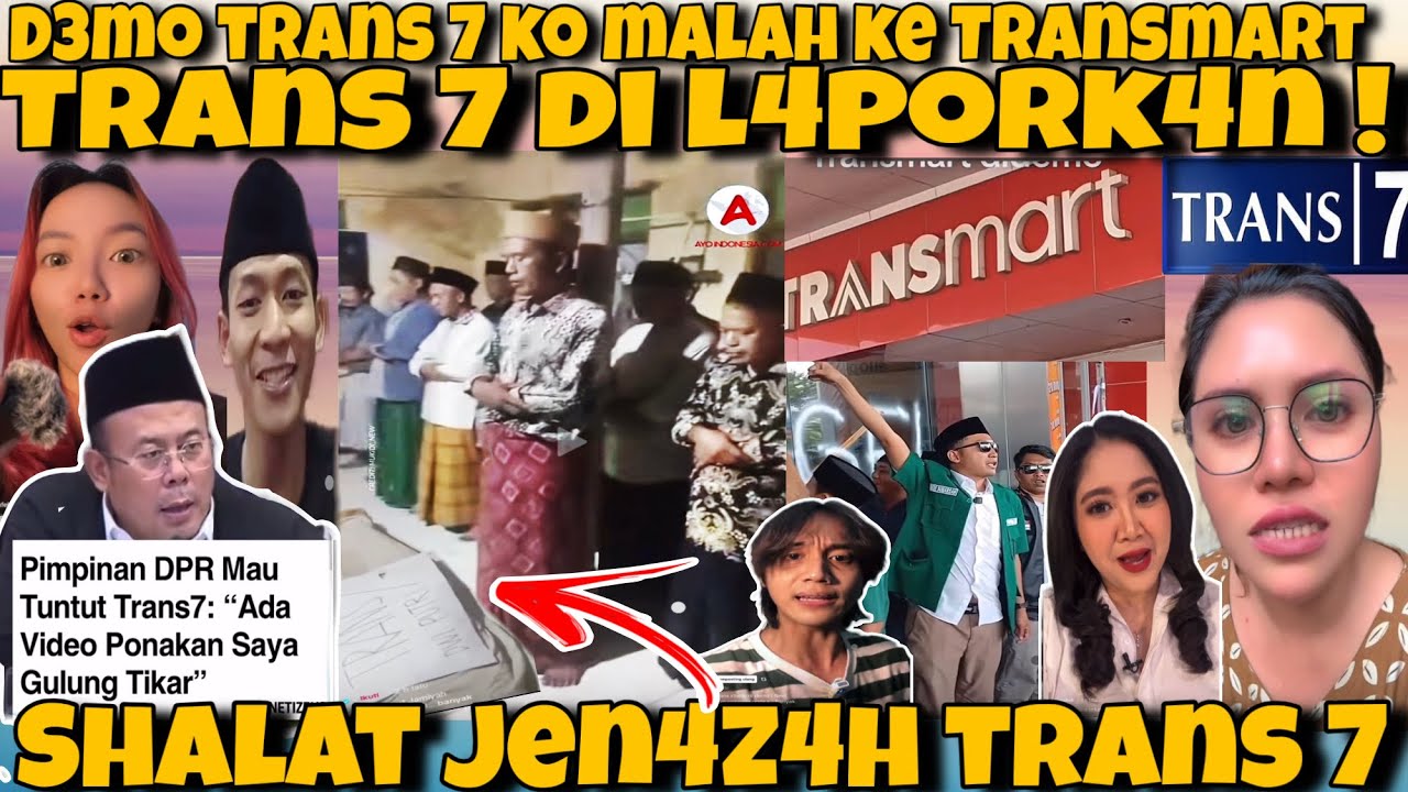 D3MO TRANS 7 YG DI SEGEL TRANSMART !?KOK BISA !!DETIK2 WARG4 SHALAT J3N4ZAH TRANS 7 