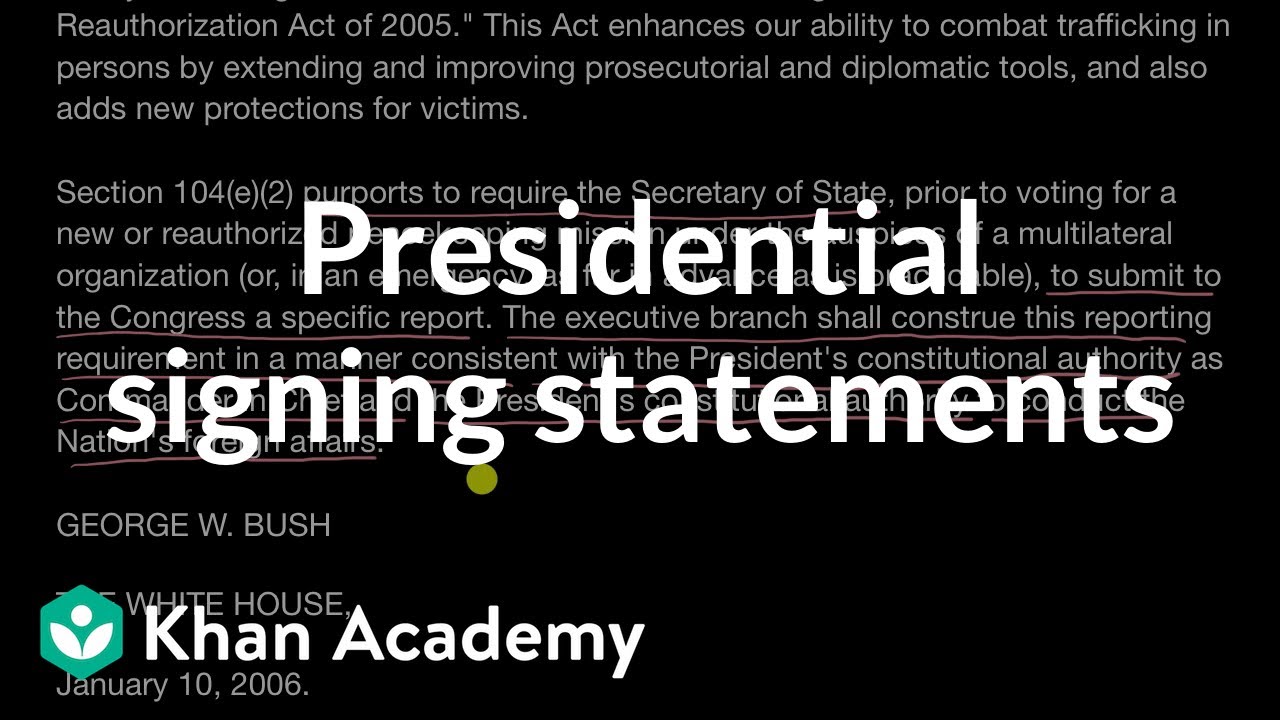 Presidential signing statements | US government and civics | Khan Academy
