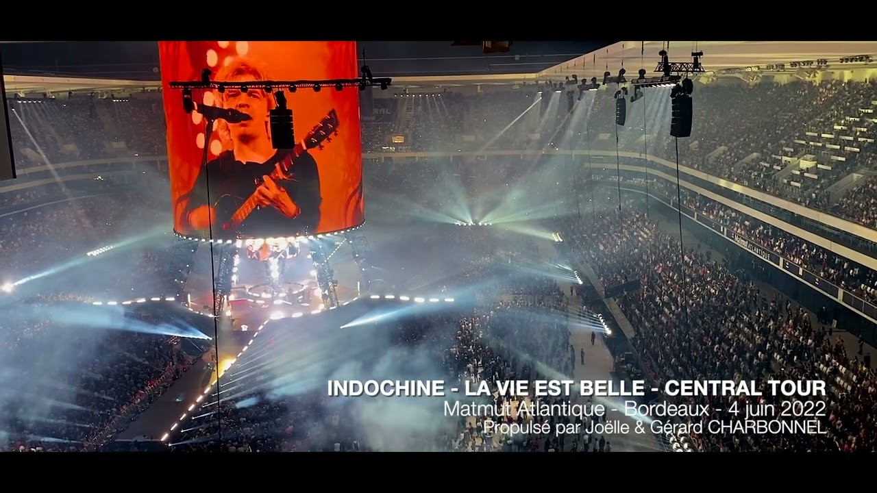 Indochine - La vie est belle - Central Tour - Bordeaux 2022