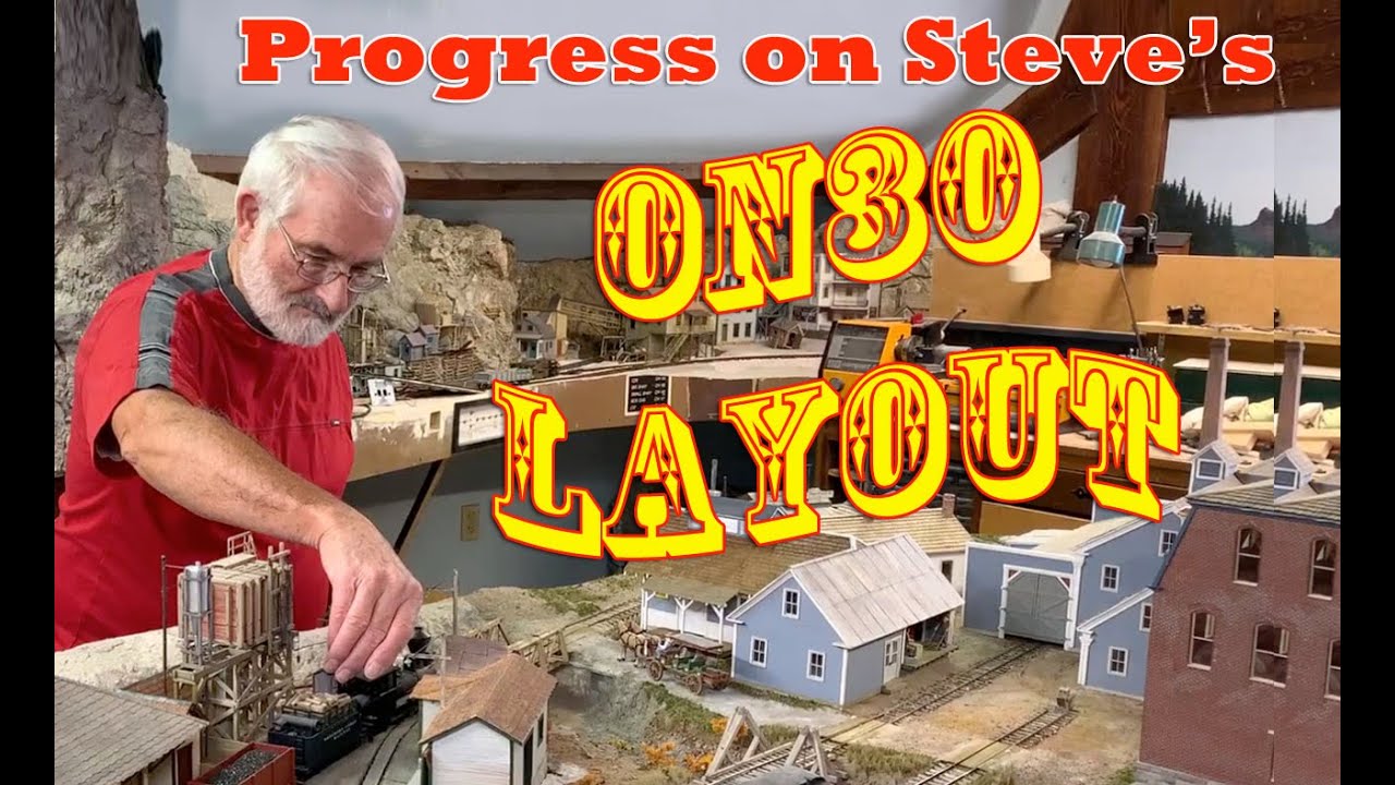 Update on Steve's On30 Train Layout