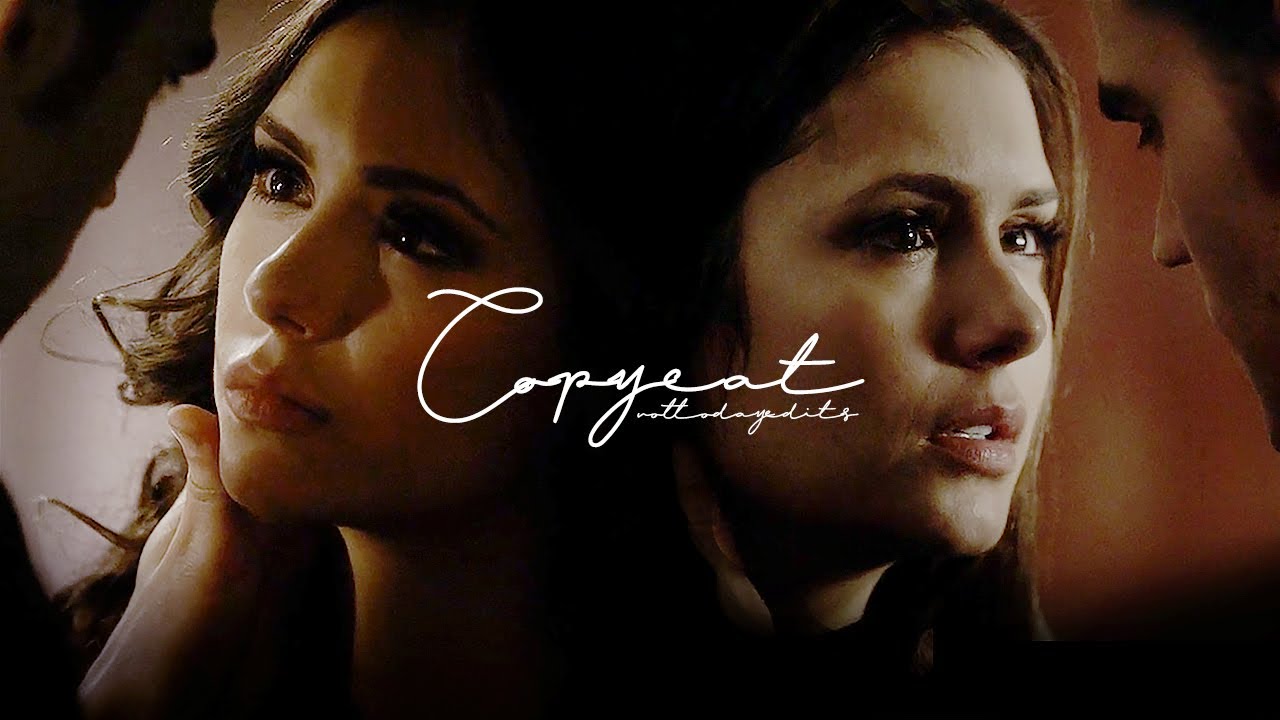 c o p y c a t | Katherine & Elena