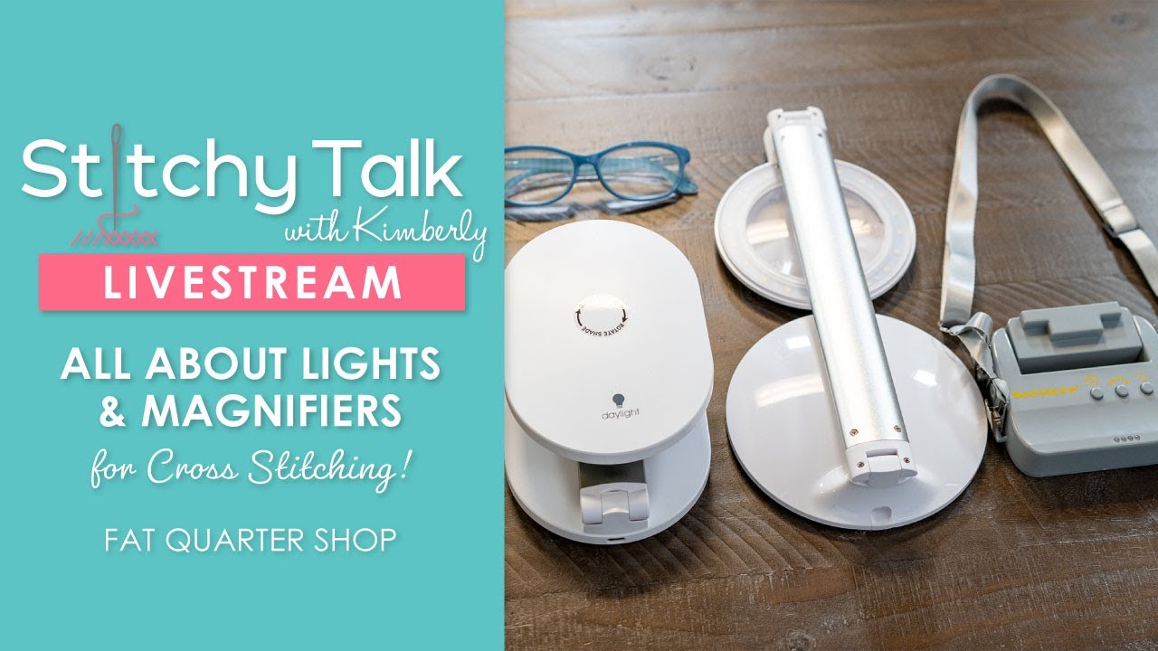 LIVE: All About Lights & Magnifiers for Cross Stitching! - Stitchy Talk #31
