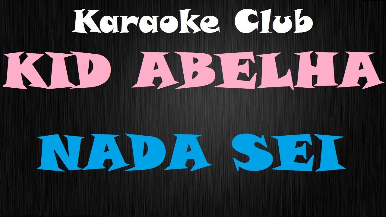 KID ABELHA - NADA SEI ( KARAOKE )