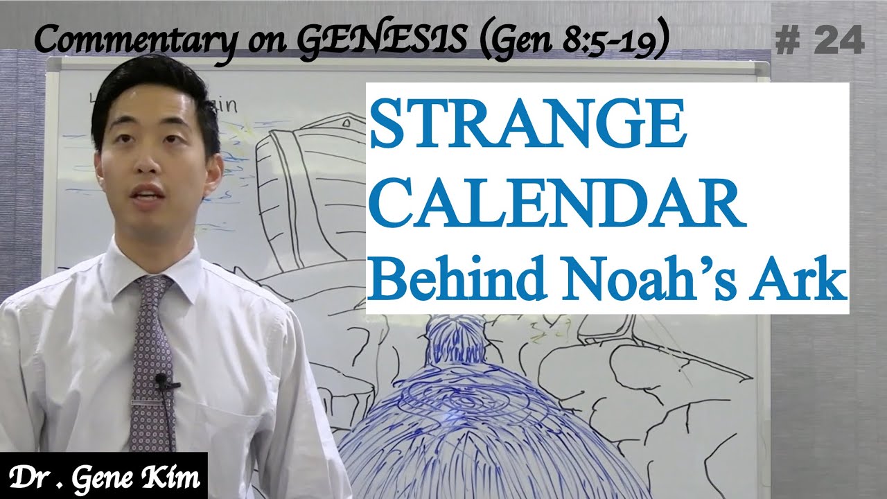 STRANGE CALENDAR Behind Noah's Ark!!! (Genesis 8:5-19) | Dr. Gene Kim