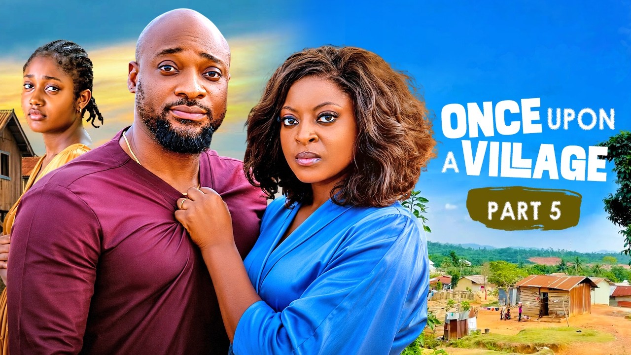ONCE UPON A VILLAGE  5 - (DEZA THE GREAT, PRISMA JAMES, FESSA AJOKU) LATEST NIGERIAN MOVIE