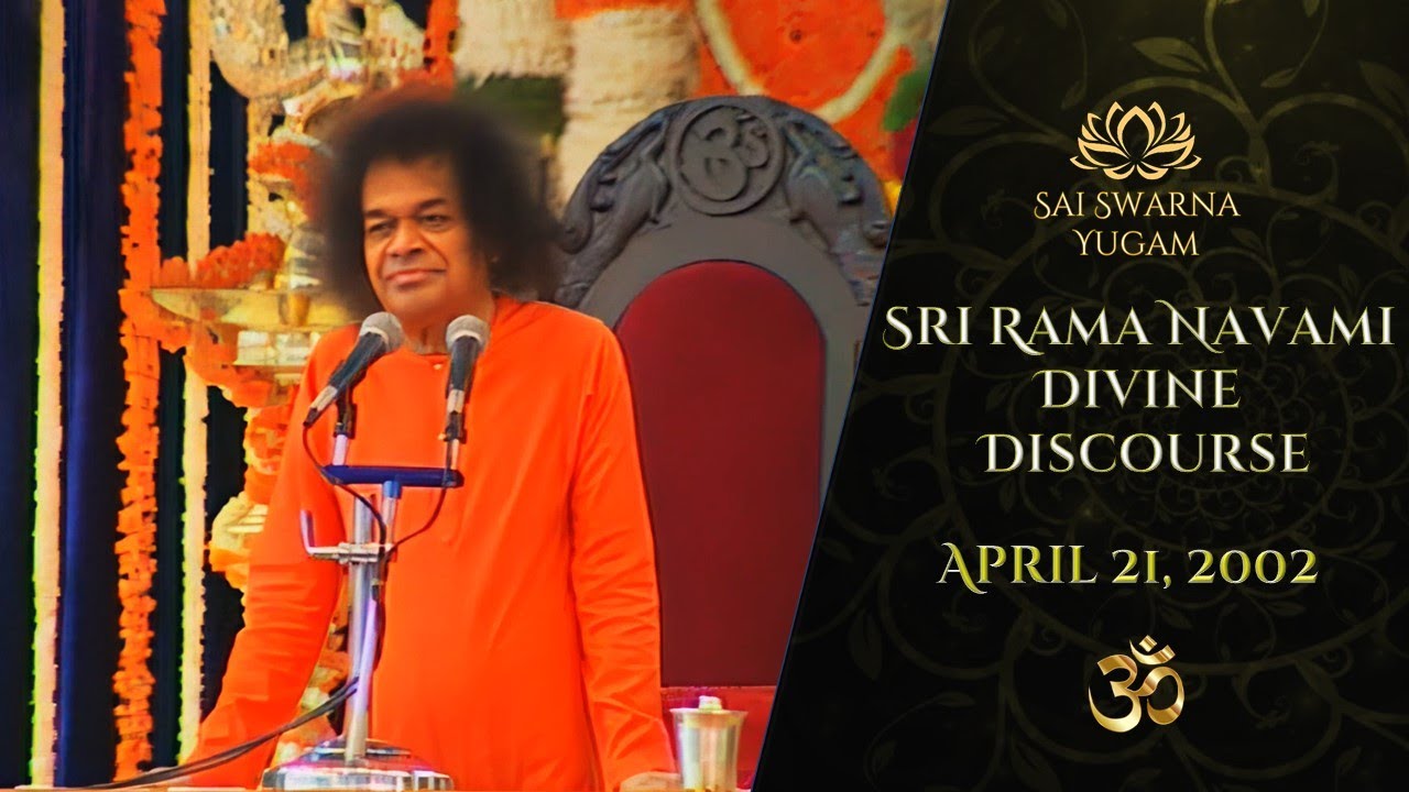 Rama Navami Divine Discourse, 2002 | Bhagawan Sri Sathya Sai Baba