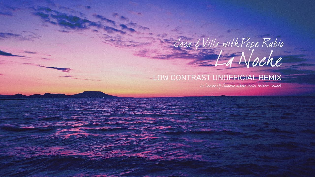 Coca & Villa with Pepe Rubio - La Noche (Low Contrast Unofficial Remix) [FREE DOWNLOAD]