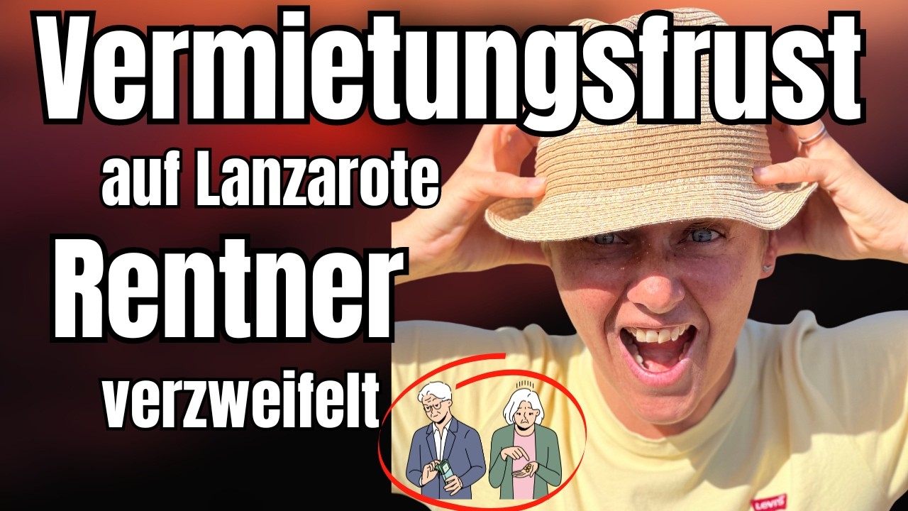 Vermietungsfrust Lanzarote - Was deutsche Rentner über die Zukunft sagen 🤔⚠