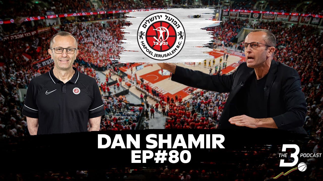 Dan Shamir (Hapoel Jerusalem) - Showing willingness to change roles and grow! (EP#80)