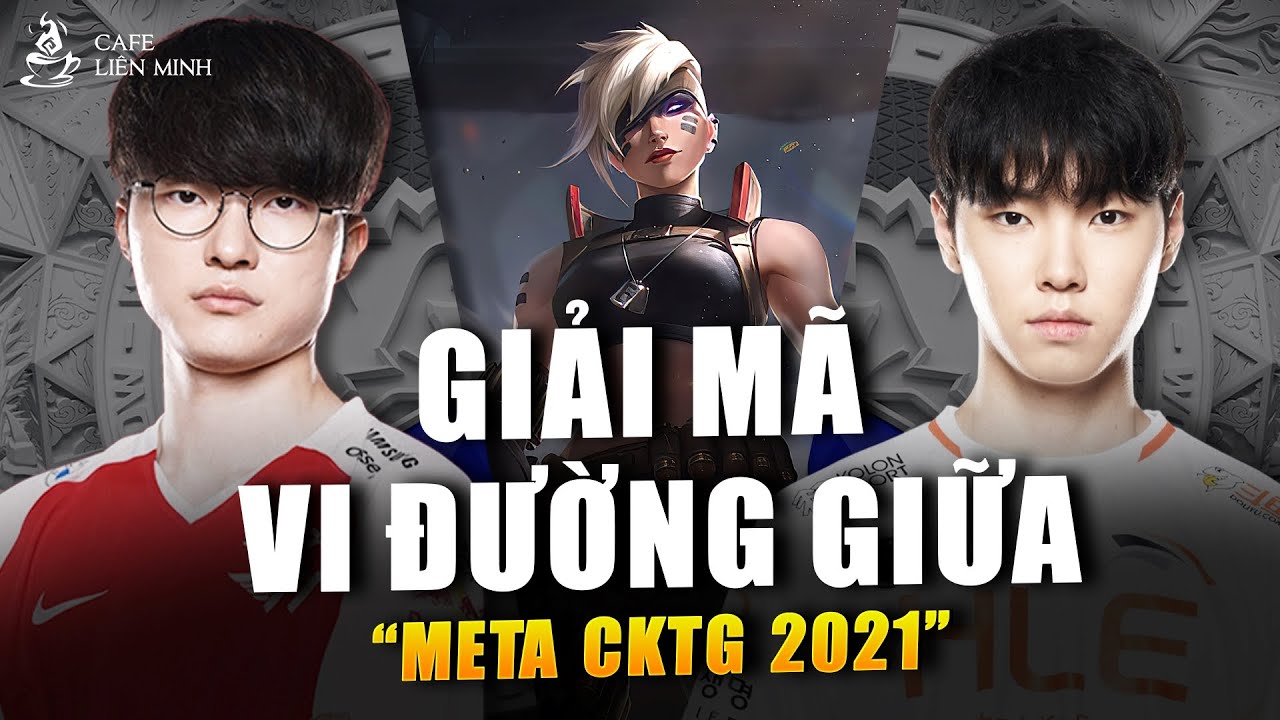GIẢI M&Atilde; VI ĐƯỜNG GIỮA: L&Iacute; DO CHOVY, FAKER LI&Ecirc;N TỤC THỬ NGHIỆM VI MID Ở META CKTG 2021 (BLV VĂN T&Ugrave;NG)