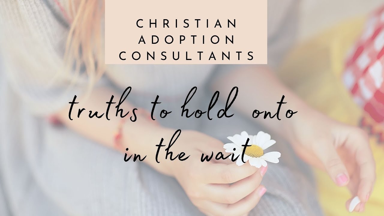 Truths to hold onto in the wait