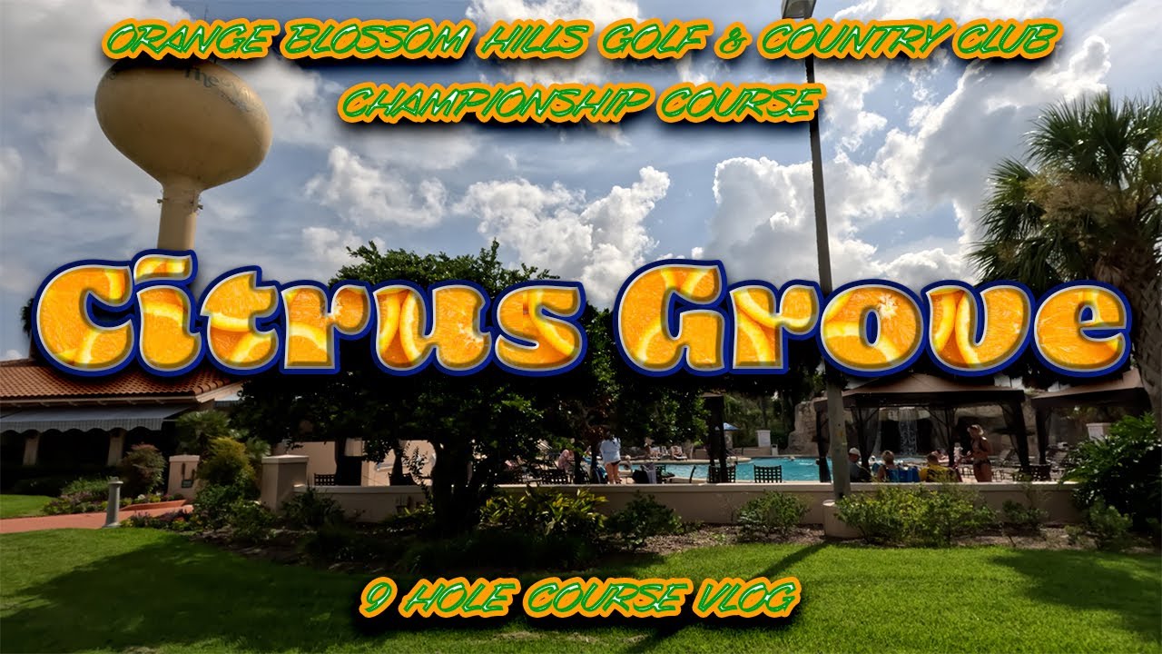 Orange Blossom Hills Golf & Country Club The Villages Florida 2023 Citrus Grove Course Golf VLOG 12