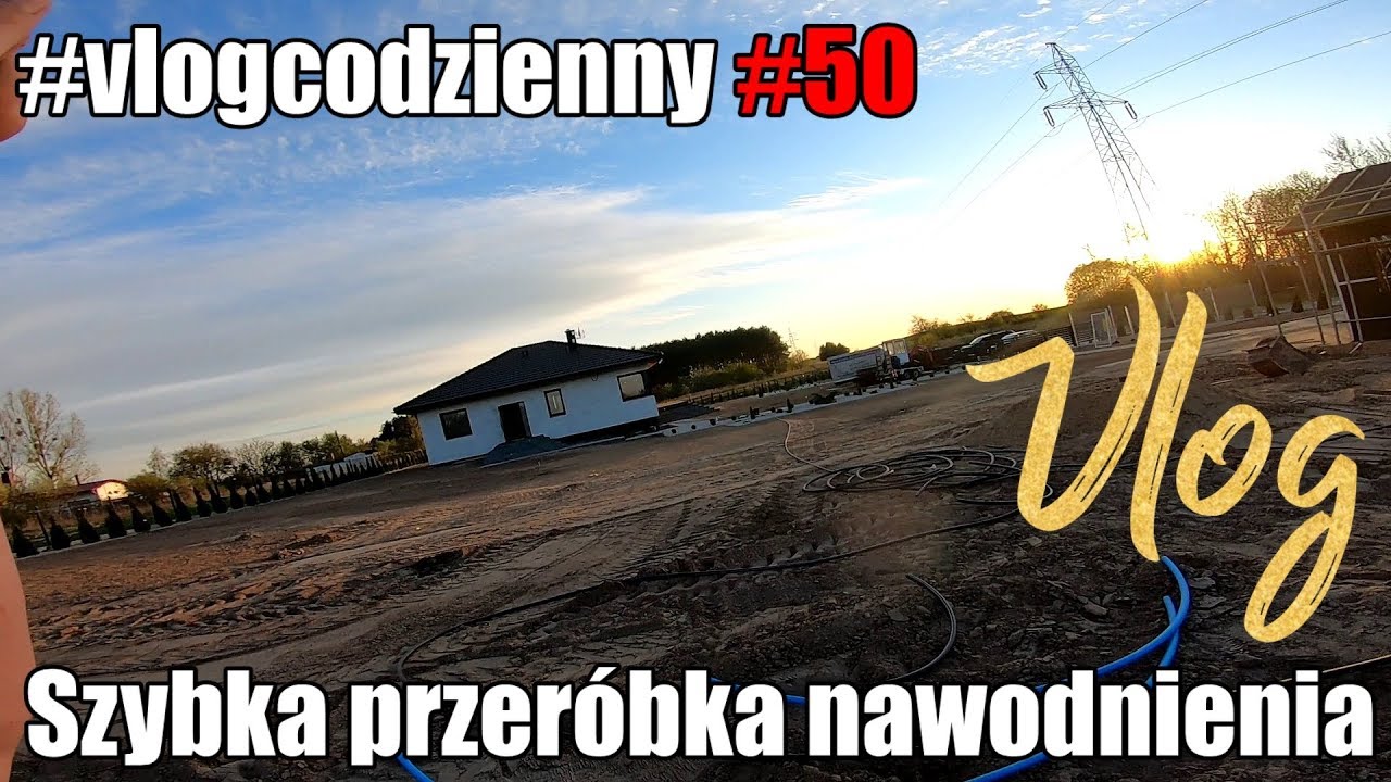 #vlogcodzienny #50 - Przer&oacute;bka nawodnienia.
