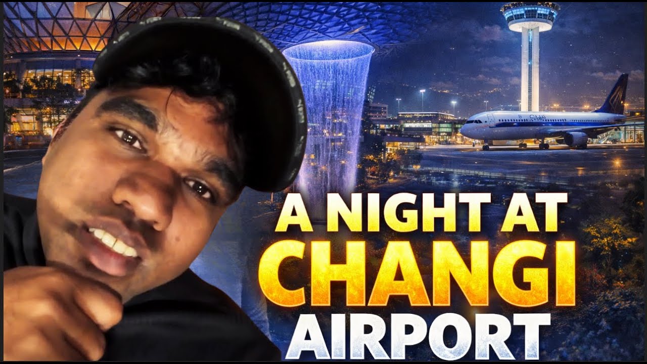 චංගි ගුවන්තොටුපළේ රාත්‍රියක් | A Night at Changi Airport