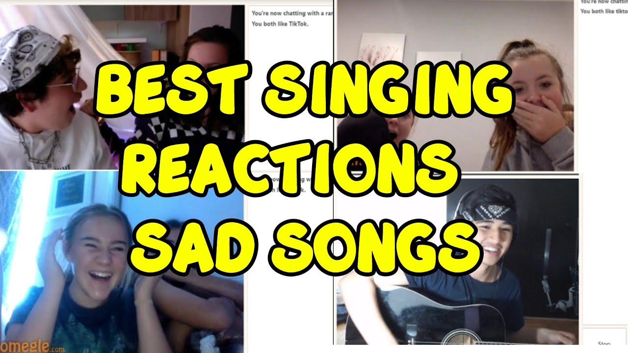 SINGING REACTIONS on OMEGLE SAD SONGS
