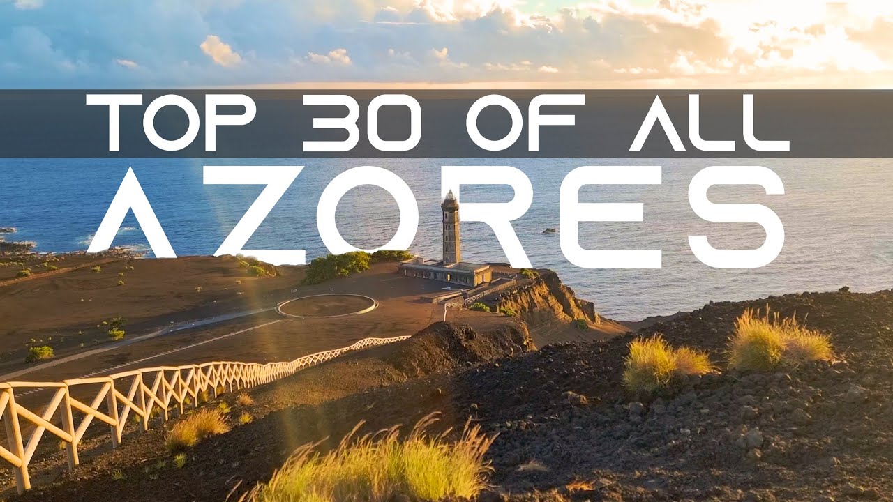 Azores TOP 30 of ALL islands