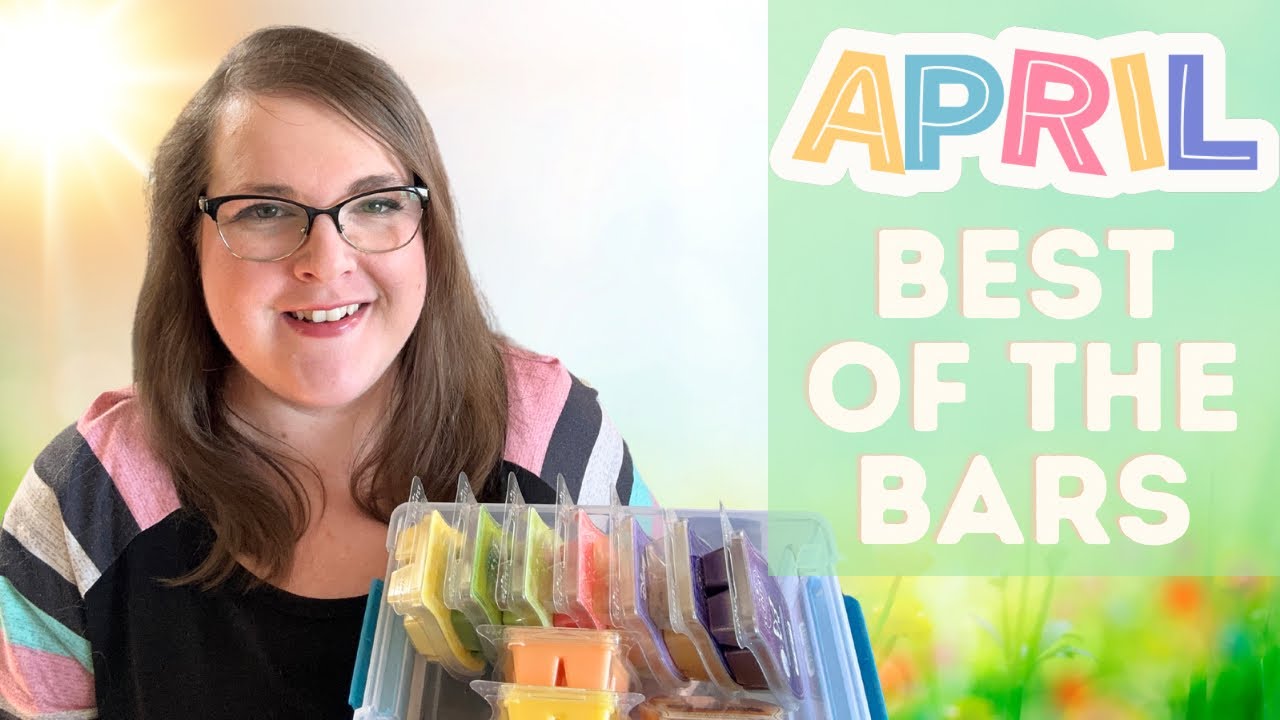 Best of the Scentsy Bars: April 🐣