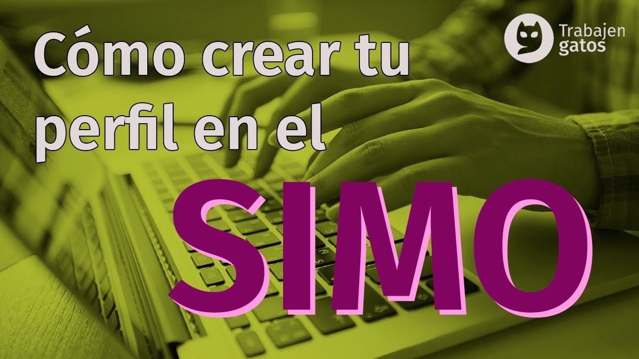 Cómo crear tu perfil en el SIMO