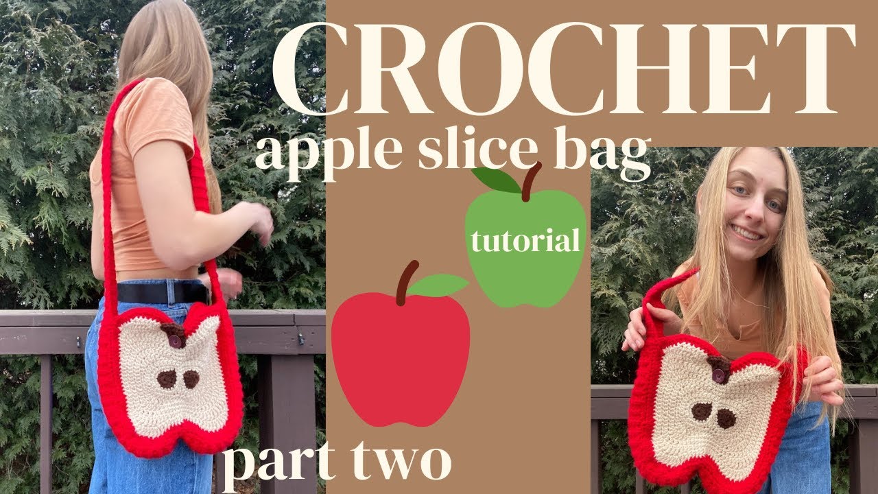 how to crochet an adorable apple slice crossbody bag! || part two of three