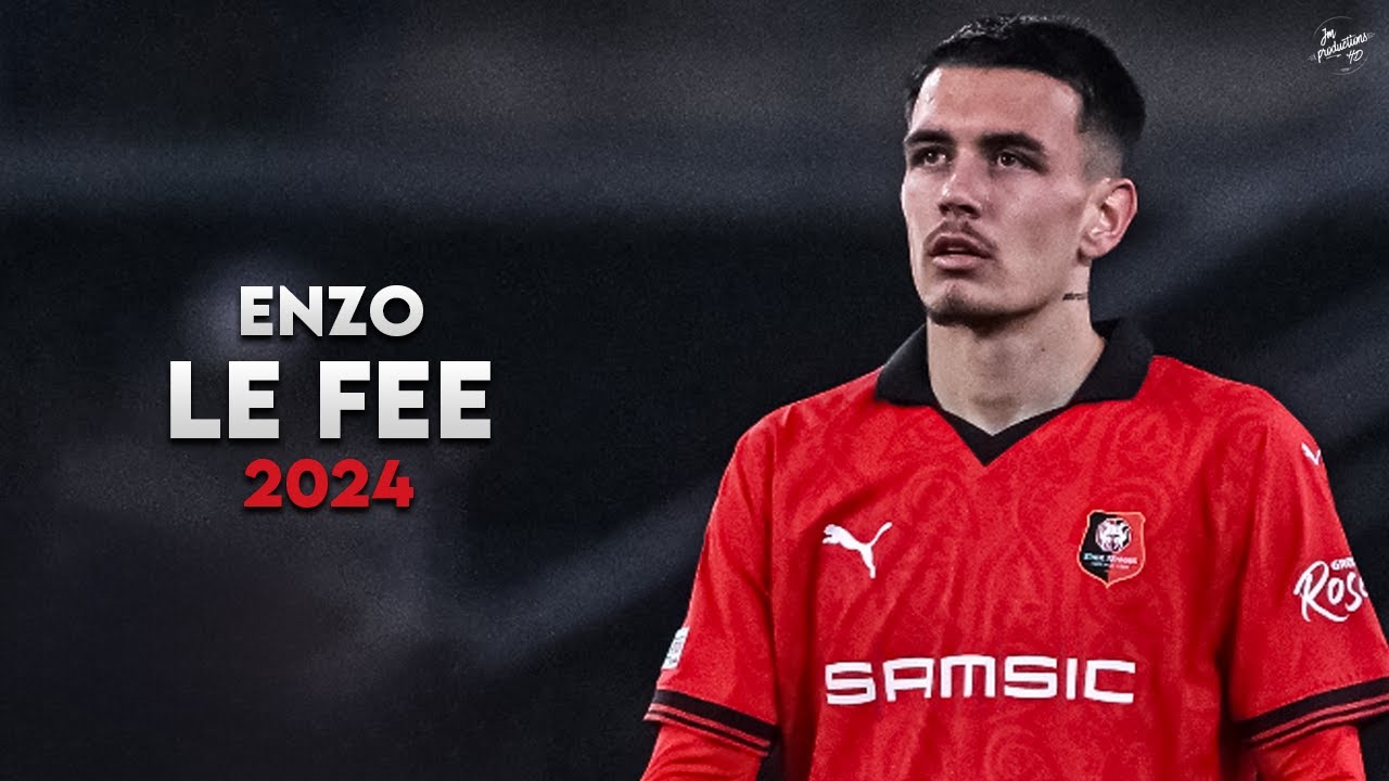 Enzo Le F&eacute;e 2024 - Magic Skills, Passes & Assists - Stade Rennais | HD