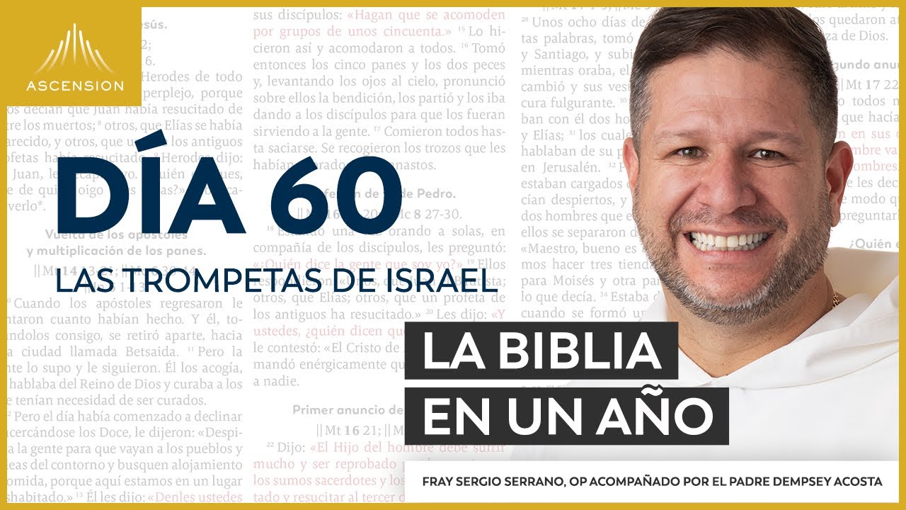 Día 60: Las trompetas de Israel — La Biblia en un Año (con Fray Sergio Serrano, OP)
