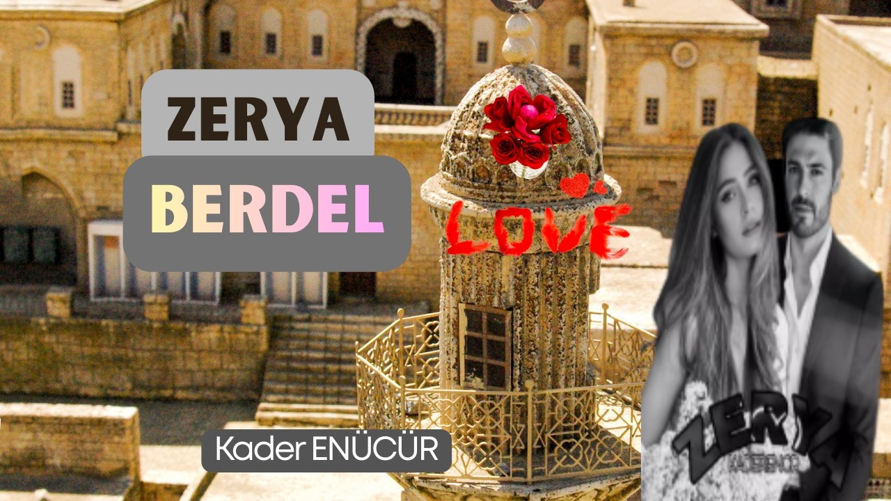 Zerya ( BERDEL) I 7. Bölüm I