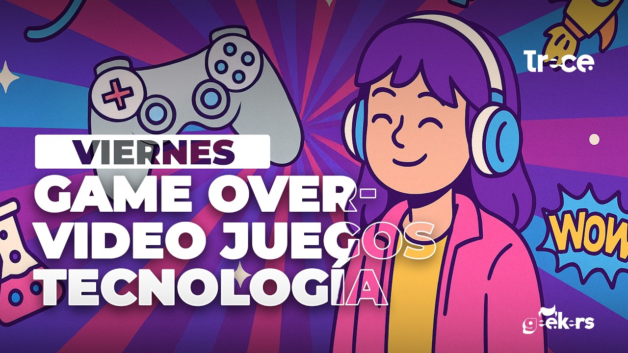 #geekers -13 de marzo del 2026