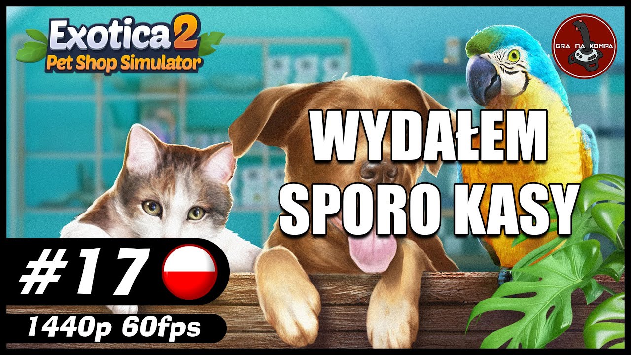 Wydałem sporo kasy || #17 || Exotica 2: Pet Shop Simulator gameplay PL