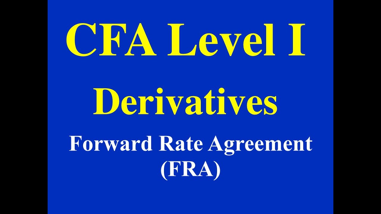 CFA Level 1- Derivatives- Forward Rate Agreement