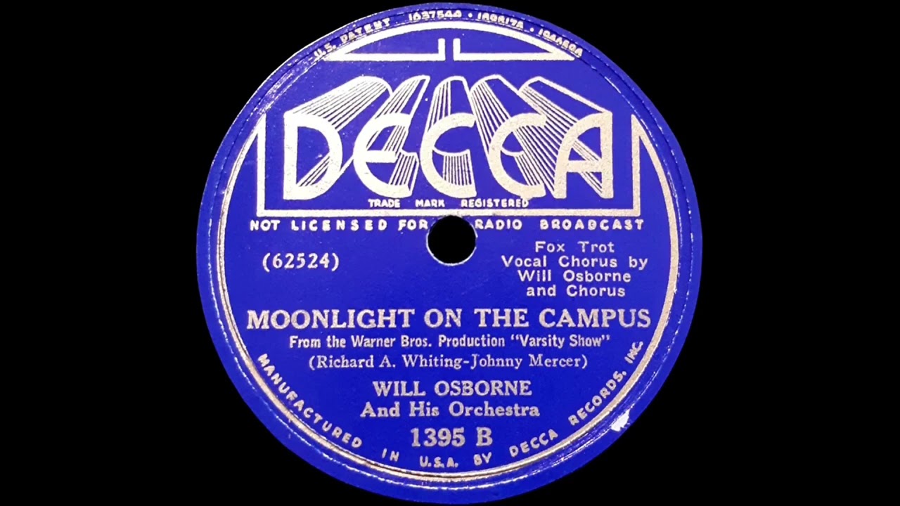 1937 Will Osborne - Moonlight On The Campus (Will Osborne and Chorus, vocals)