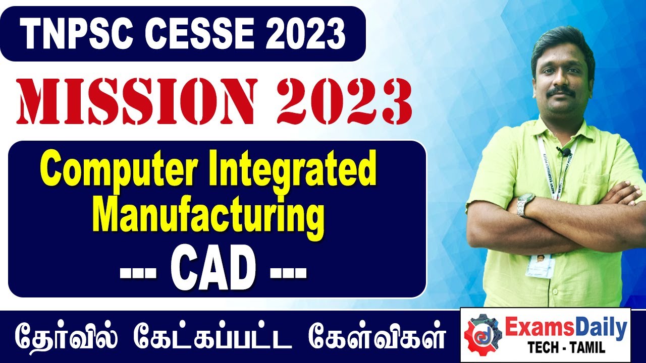 Mission 2023 | TNPSC CESSE Exam : Computer Integrated Manufacturing ~ CAD PreviousYear Questions