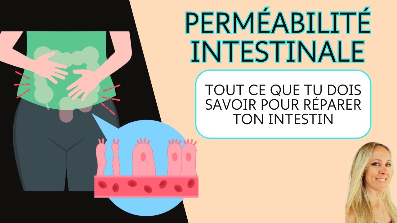 Perméabilité intestinale : tout ce qu'il faut savoir pour en sortir