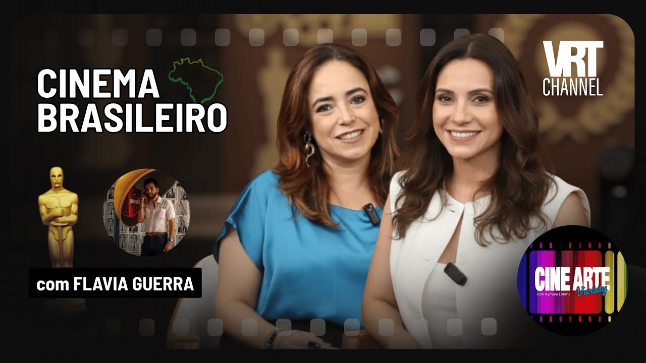 CINEARTE Variety, convida Flavia Guerra | Cinema Brasileiro: Oscar 2026, Agente Secreto e Festivais