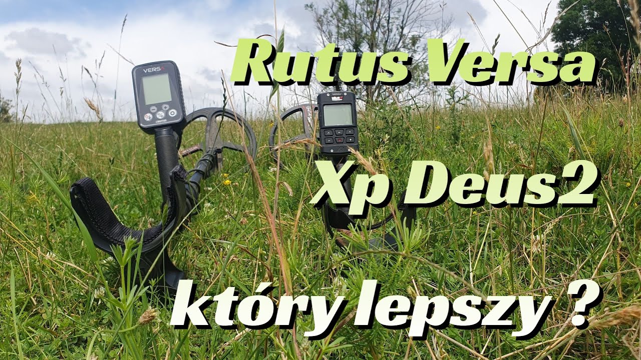Czy Rutus Versa jest lepszy od Xp Deus 2 ???