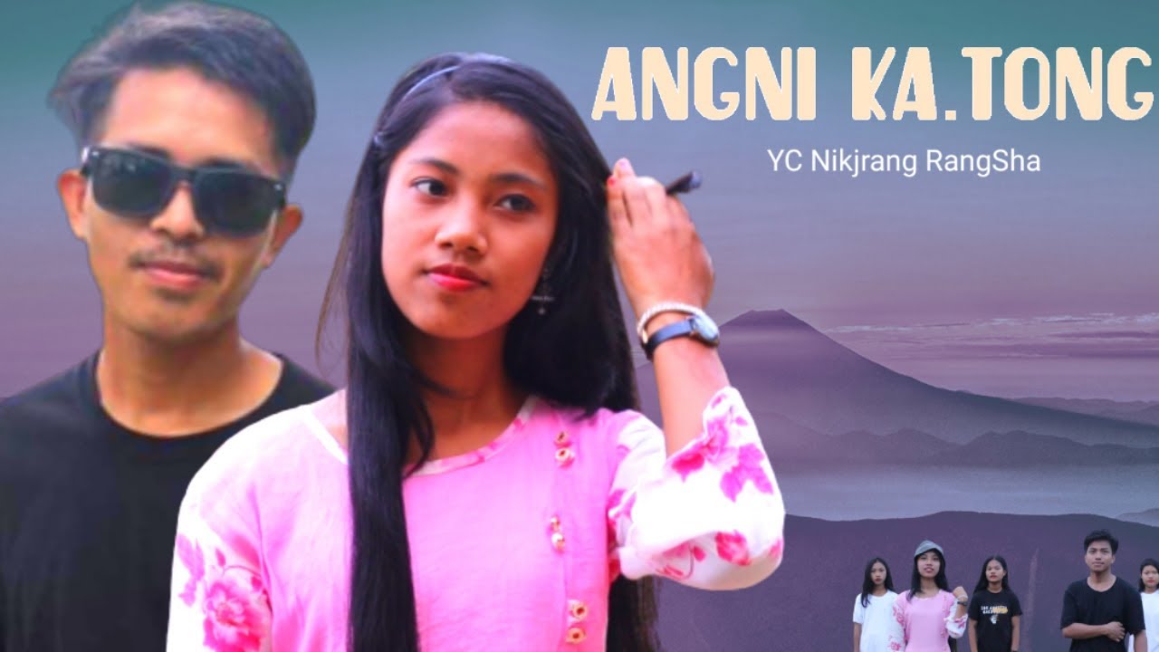 Angni Ka.tong (official music video) ft. YC Nikjrang Rangsha