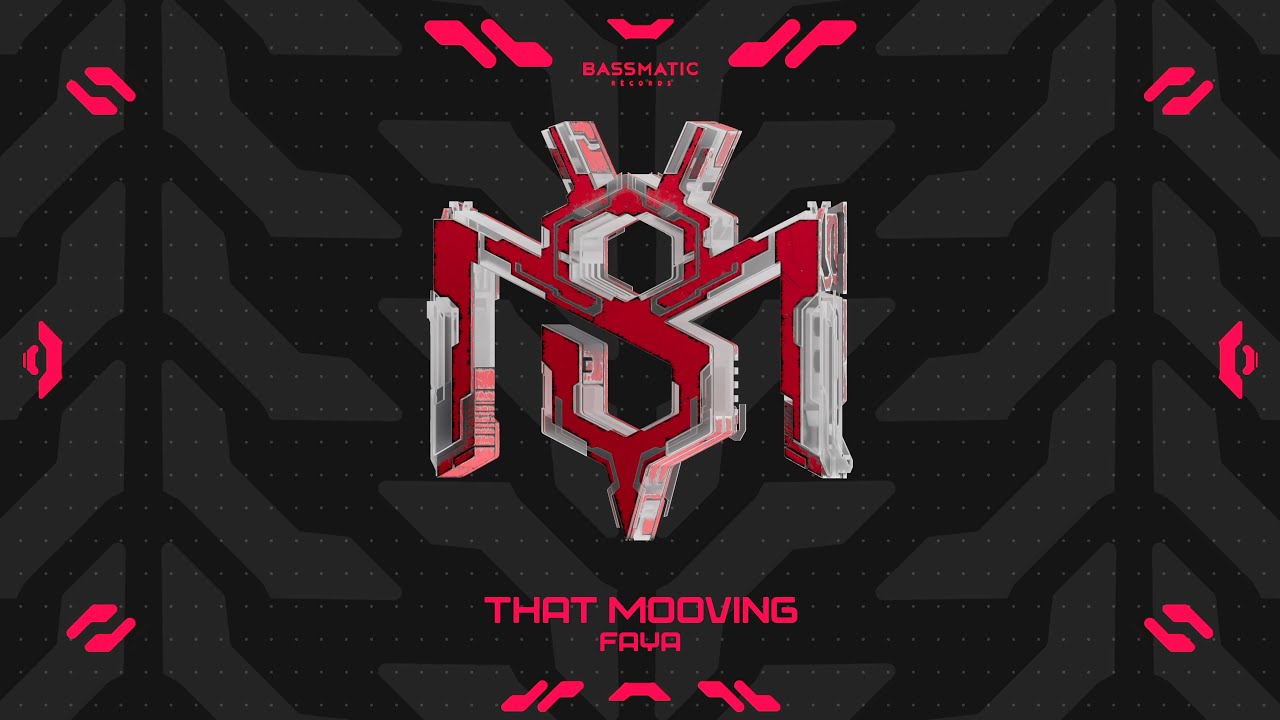 Faya - That Mooving | Bassmatic Recrods