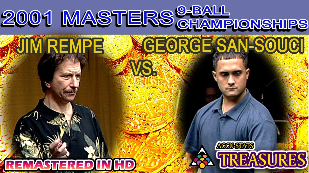 9-BALL: JIM REMPE VS GEORGE SAN SOUCI - 2001 MASTERS 9-BALL CHAMPIONSHIP