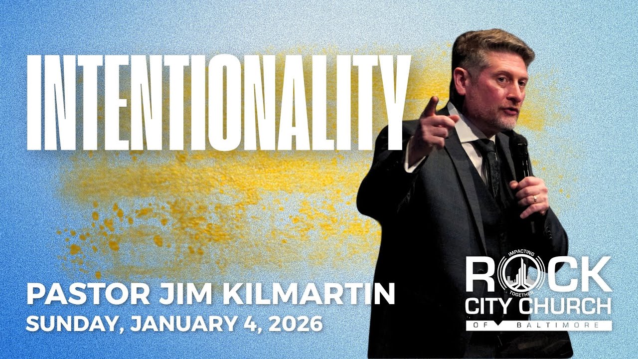 January 4, 2026 | Intentionality | Pastor Jim Kilmartin | Sunday Service | Rock City Church