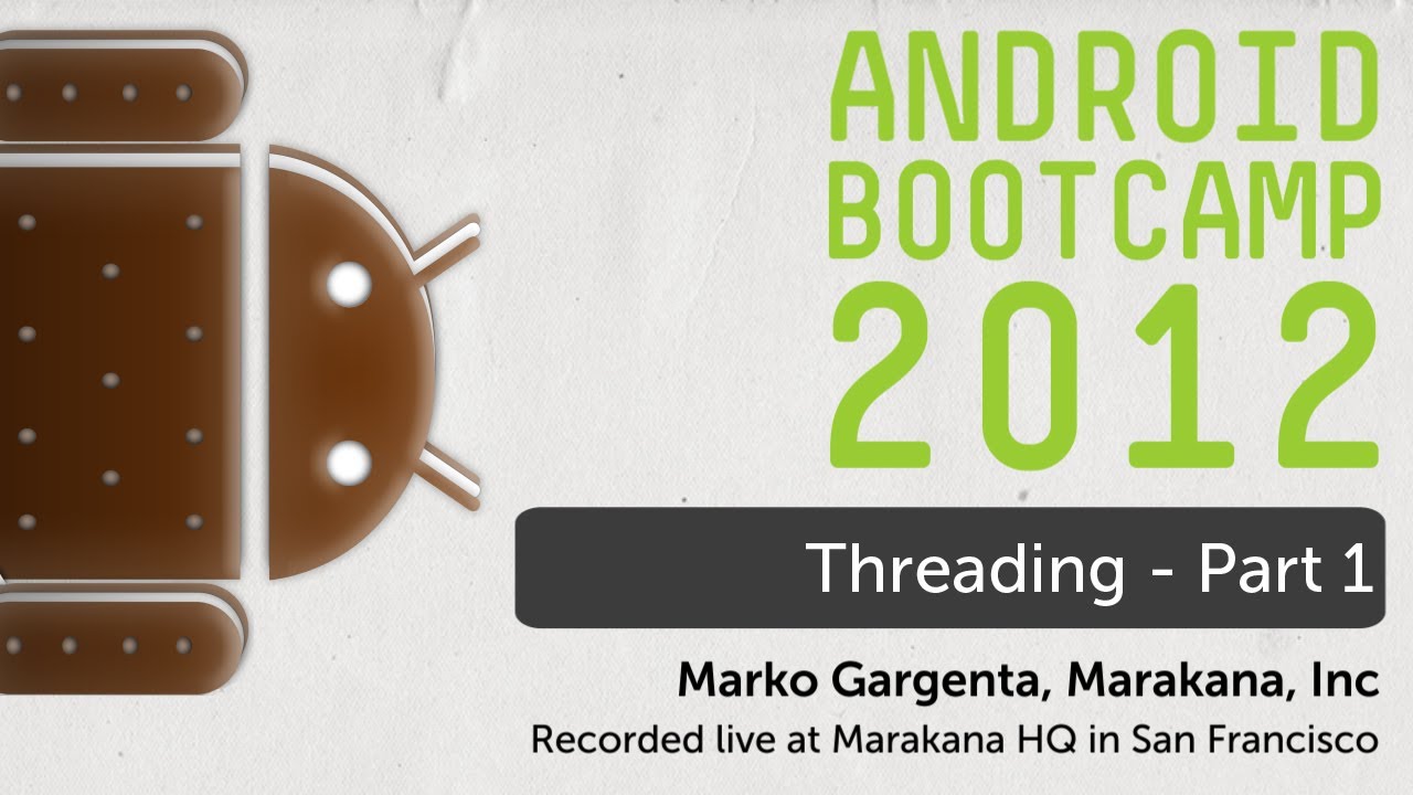 10 - Threading - Part 1: Android Bootcamp Series 2012