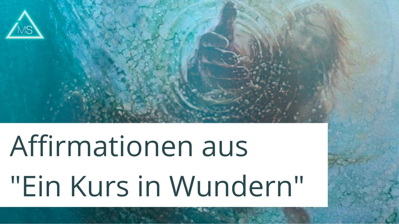 Affirmationen aus „Ein Kurs in Wundern“ (Meditation)