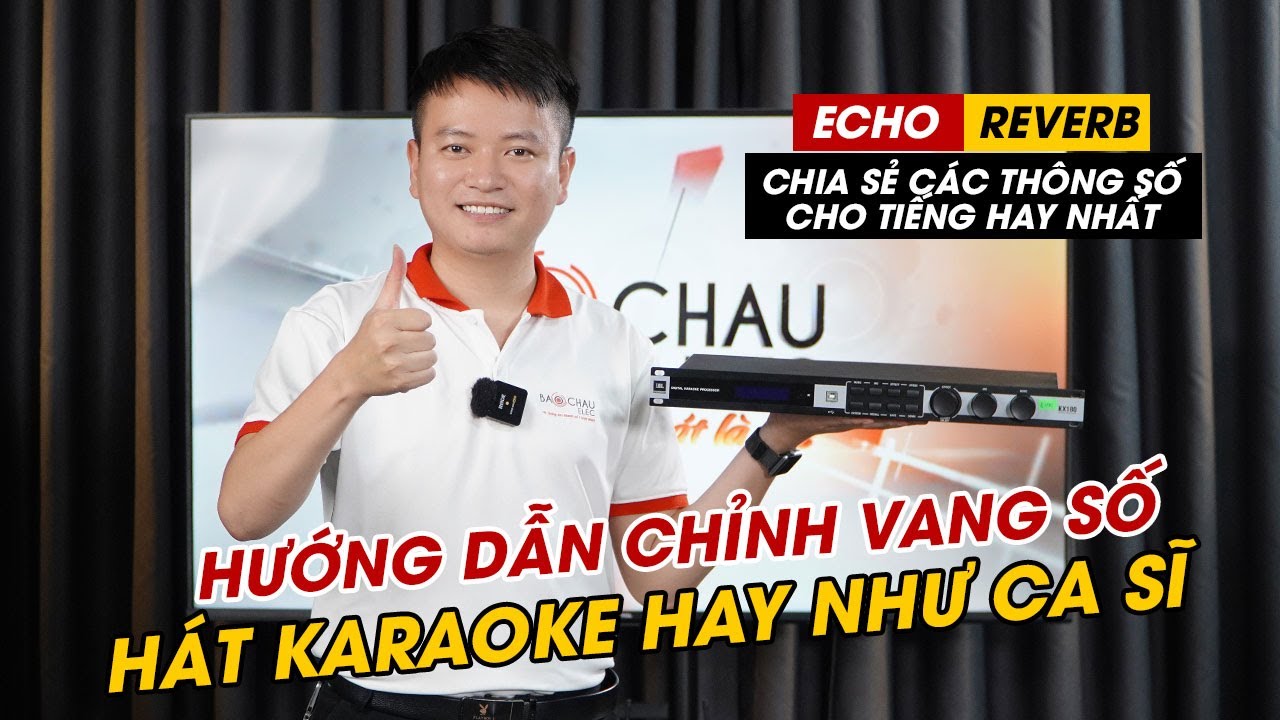 Hướng dẫn chỉnh vang số hát karaoke hay