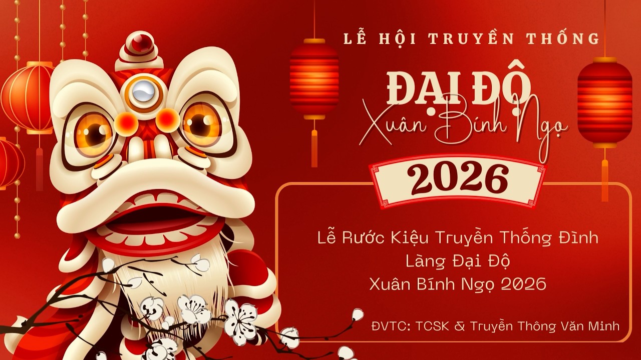 Lễ Rước Kiệu | Lễ Hội Truyền Thống Đình Đại Độ Xuân Bính Ngọ 2026