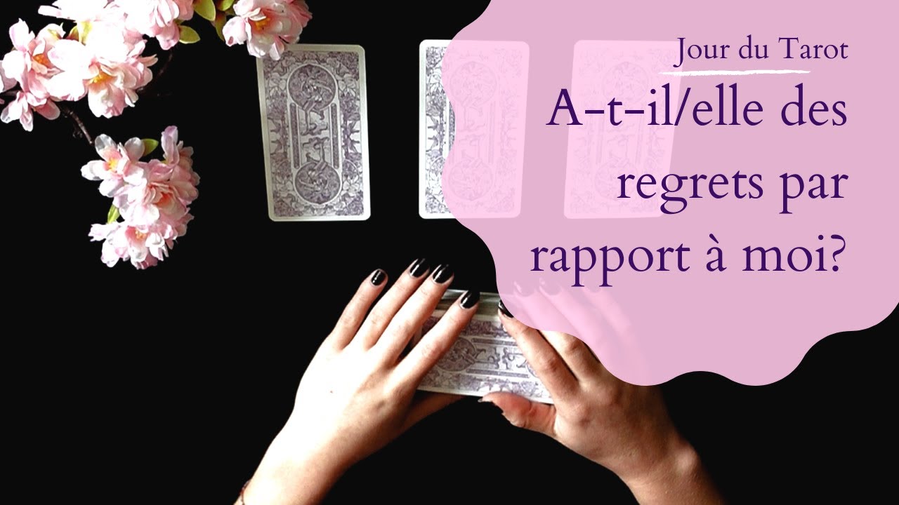 A-T-IL/ELLE DES REGRETS PAR RAPPORT A MOI ? - Tirage de Tarot à choix multiple