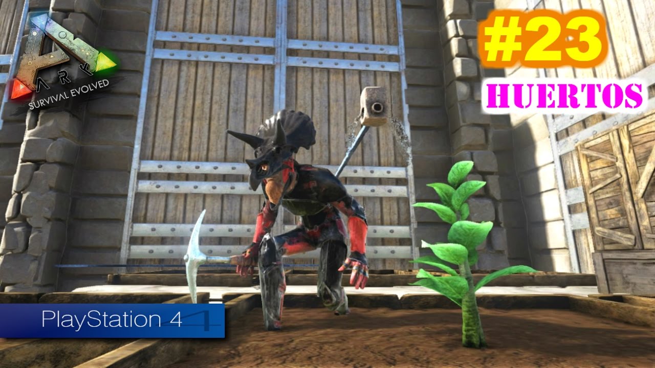 HUERTO, FERTILIZANTE Y SISTEMA DE RIEGO | ARK Survival Evolved PS4 [#23] | Servidor Oficial PVE