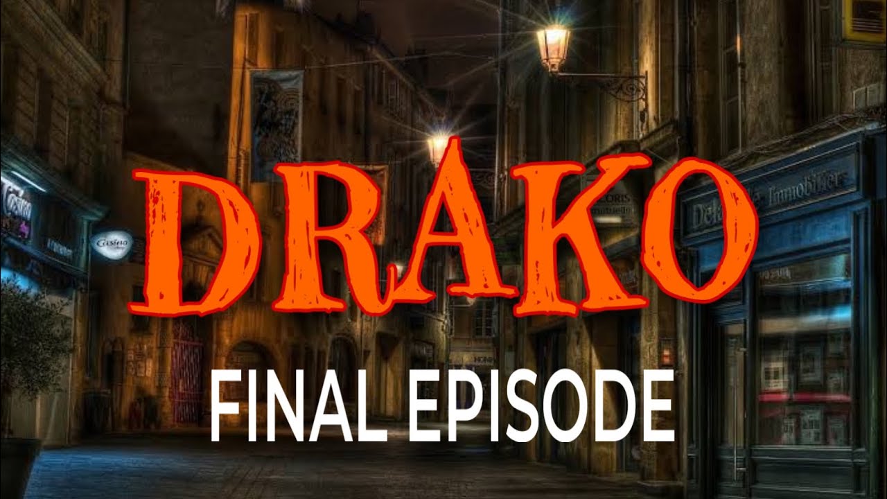DRAKO FINAL EPISODE