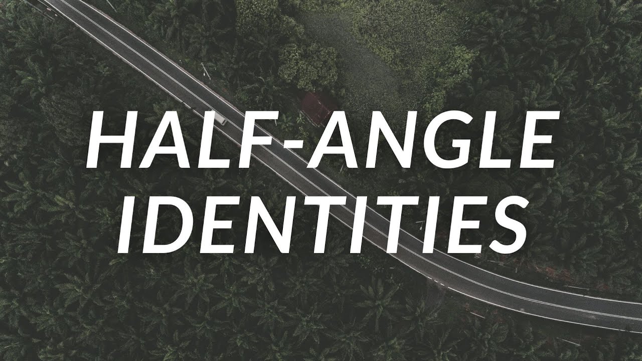 Half-Angle Identities (Trigonometry)